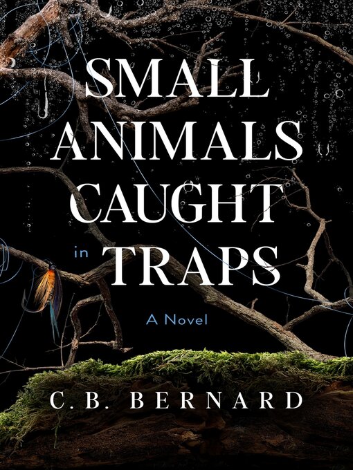 Title details for Small Animals Caught in Traps by C. B. Bernard - Available